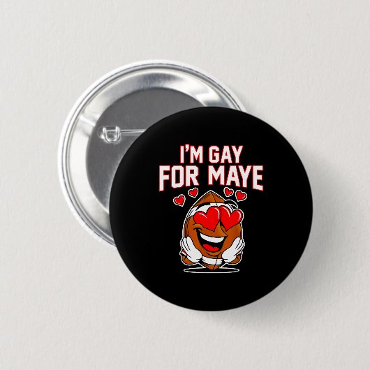 I'm Gay For Maye Ronde Button 5,7 Cm (Voorkant /achterkant)