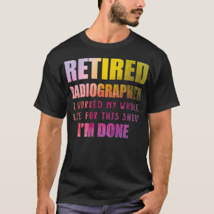 IM Gereed Gepensioneerd Radiograaf Technicus T-shirt