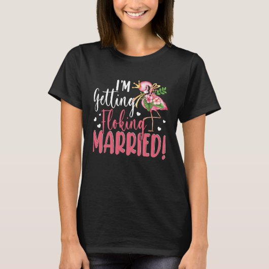 I'm Getting Married  Flocking Flamingo Matching We T-shirt (Voorkant)
