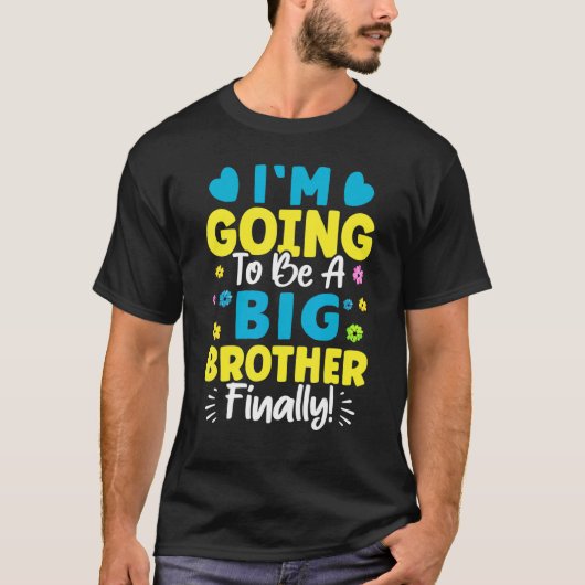 I'm Going To Be A Big Brother Finally  T-shirt (Voorkant)