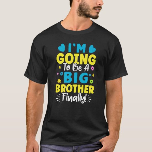 I'm Going To Be A Big Brother Finally T-shirt (Voorkant)
