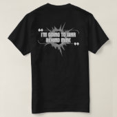 I'm Going to War Behind Mine Back Hit T-Shirt (Design dos)