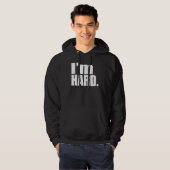 I'M HARD MENS HOODIE (Voorkant volledig)