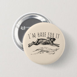 I'm Hare For It Punny Bunny Encouraging Ronde Button 5,7 Cm