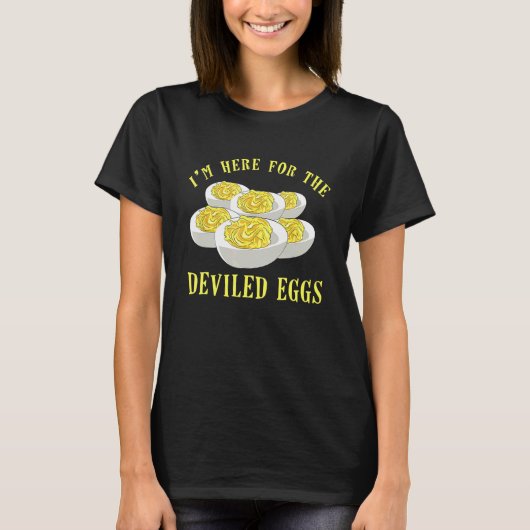 I'm Here For The Deviled Eggs Apparel Eggs T-shirt (Voorkant)