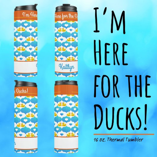 I'm Here for the Ducks Personalized Cruise  Thermosbeker