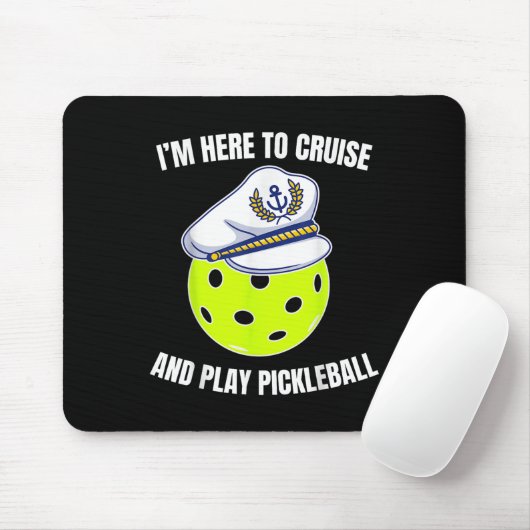 Im Here To Cruise And Play Pickleball Cruise Pickl Muismat (Met muis)