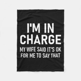 I'm In Charge, Funny, Jokes, Sarcastic Sayings  Fleece Deken