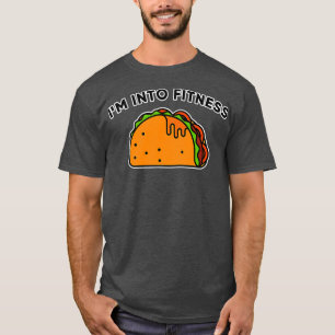 Im in Fitness Cool Tacos Novelty T-shirt