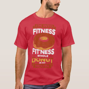 Im in fitness - fitness - gehele donut in mijn mon t-shirt