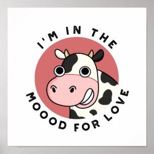 I'm In The Moood For Love Funny Cow Pun Poster