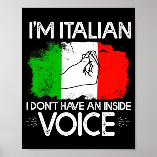 Im Italian Dont Have An Inside Voice  Poster (Voorkant)