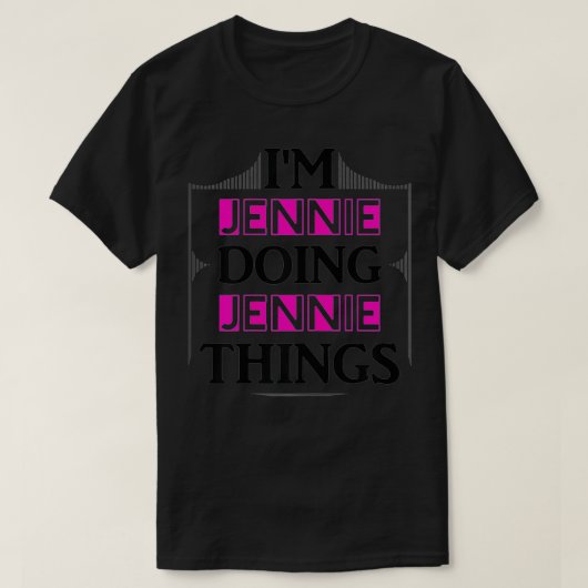 I'm Jennie Doing Jennie Things Funny First Name Gi T-shirt (Design voorkant)