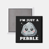 I'm Just A Pebble Cute Kawaii Rock Funny Pun Magneet (Voorkant / Achterkant)