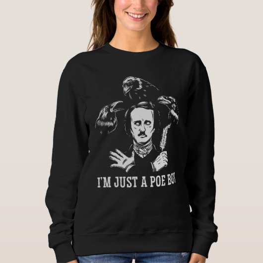 I'm Just A Poe Boy Tshirt, Funny Edgar Allan Poe T Trui (Voorkant)