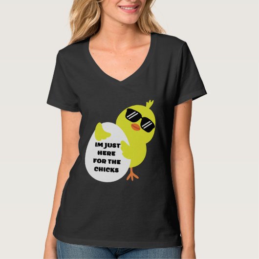 Im Just Here For The Chicks T-shirt (Voorkant)