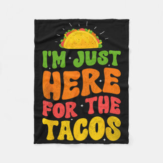 I'm Just Here For The Tacos Food Funny Mexican Foo Fleece Deken