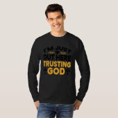 I'm Just Out Here Trusting God  3 T-shirt (Voorkant volledig)