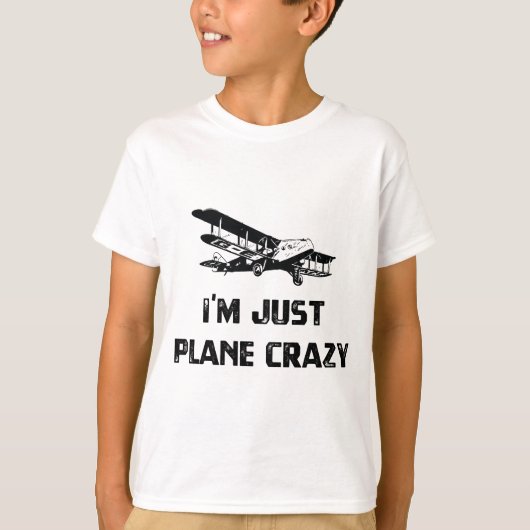 I'm Just Plane Crazy T-shirt (Voorkant)