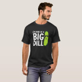 I'm Kind of a Big Dill Funny Pickles Premium T-shirt (Voorkant volledig)