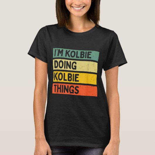 I'm Kolbie Doing Kolbie Things Funny D Quote  T-shirt (Voorkant)