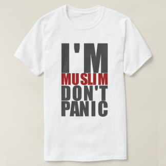 I'm Muslim, Don't Panic T-shirt