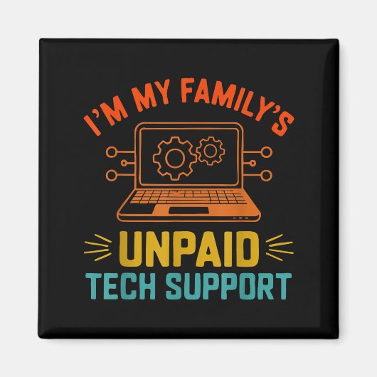 Im My Family’s Unpaid Tech Suprt It Engineer Compu Magneet (Voorkant)