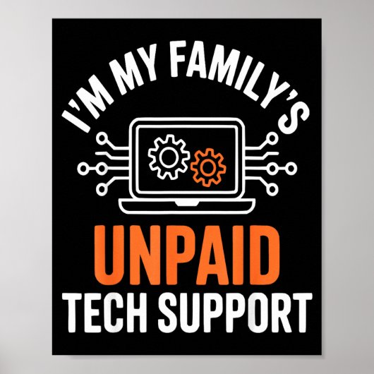 I'm My Family's Unpaid Tech Suprt Funny Technical  Poster (Voorkant)