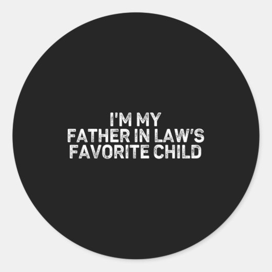 I'm My Father In Law's Favorite Child Funny Parent Ronde Sticker (Voorkant)