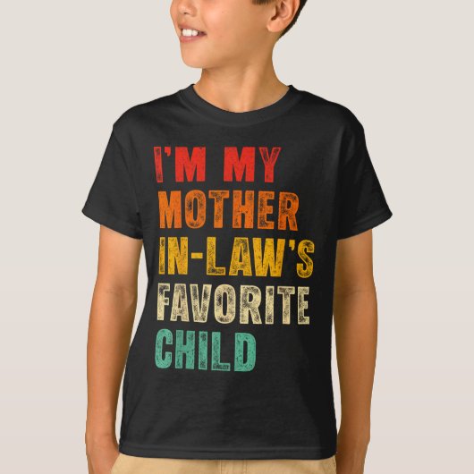 I'm My Mother In Laws Favorite Child Funny Family T-shirt (Voorkant)