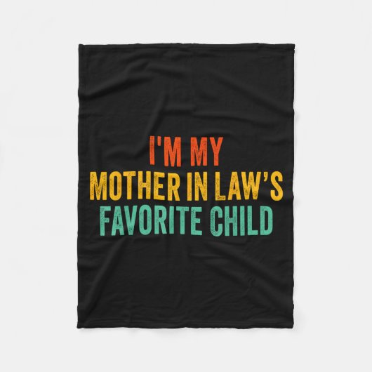 Im My Mother In Laws Favorite Child Funny Parent Fleece Deken (Voorkant)