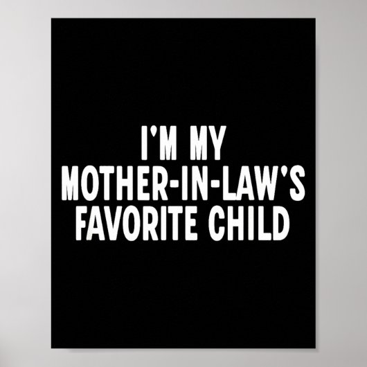 Im My Mother In Laws Favorite Child Funny Parent Poster (Voorkant)