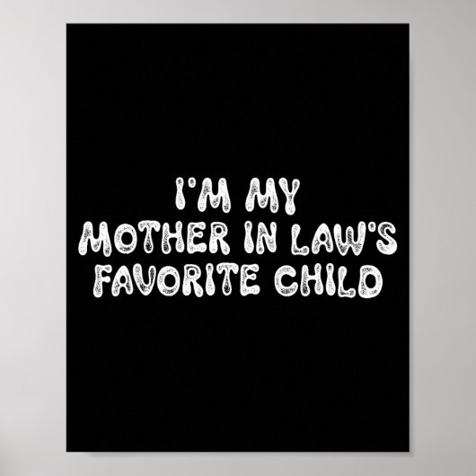 I'm My Mother In Law's Favorite Child Funny Parent Poster (Voorkant)