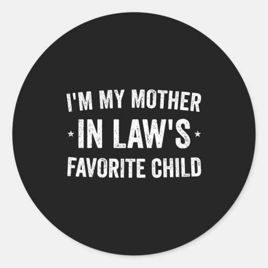 I'm My Mother In Laws Favorite Child Funny Parent  Ronde Sticker (Voorkant)