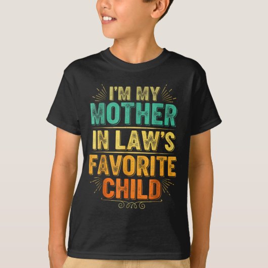 I'm My Mother In Law's Favorite Child Funny Parent T-shirt (Voorkant)