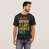 I'm My Mother In Laws Favorite Child Funny Parent T-shirt (Voorkant volledig)