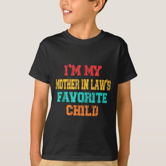 I'm My Mother In Law's Favorite Child Funny Parent T-shirt (Voorkant)