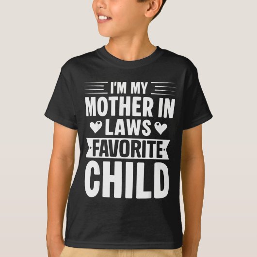 I'm My Mother In Laws Favorite Child Funny Parent T-shirt (Voorkant)