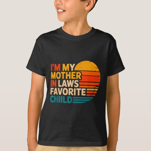 I'm My Mother In Laws Favorite Child Funny Parent T-shirt (Voorkant)