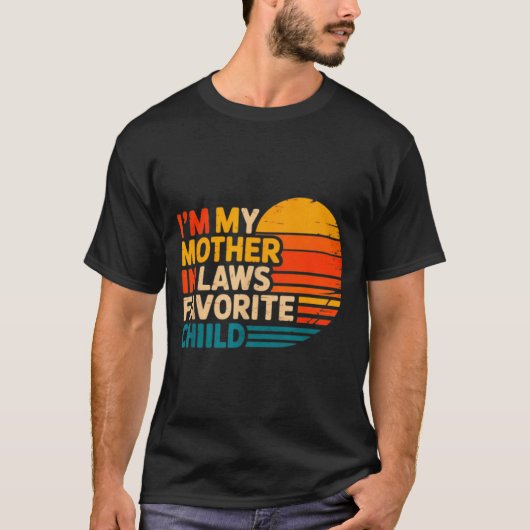 I'm My Mother In Laws Favorite Child Funny Parent T-shirt (Voorkant)