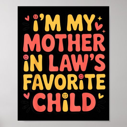 I'm My Mother In Law's Favorite Child Im Moms Favo Poster (Voorkant)
