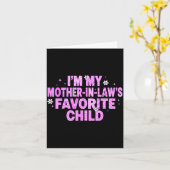 I'm My Mother In Law's Favorite Child Kaart (Gele Bloem)