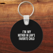 I'm My Mother In Law's Favorite Child  Sleutelhanger (Voorkant)