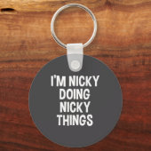 I'm Nicky Doing Nicky Things Funny Saying , Small, Sleutelhanger (Voorkant)