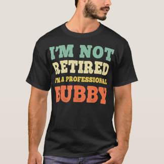 IM Niet Gepensioneerd Professionele Bubby Pensioen T-shirt