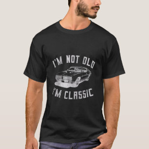 Im niet Old Im Classic Car Graphic - Mannen vrouwe T-shirt