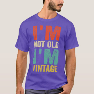 Im niet Old IM Funny Quote T-shirt