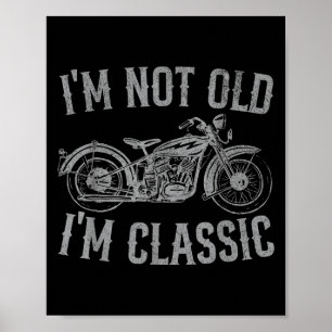 IM niet oud IM Clic Grappig  Motorfiets Graphi Poster