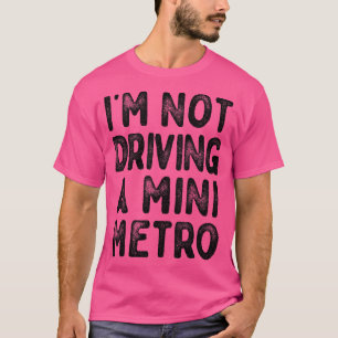 IM niet rijden een mini metro Partridge Citaten 1 T-shirt