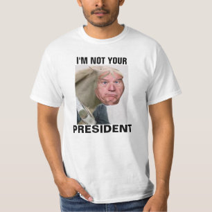 IM NIET UW PRESIDENT T-SHIRT